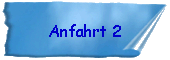 Anfahrt 2