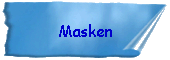 Masken